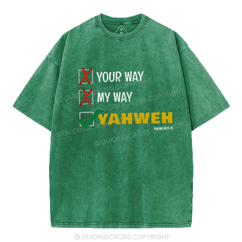 Not Your Way Or My Way But YAHWEH Christian Washed T-Shirt