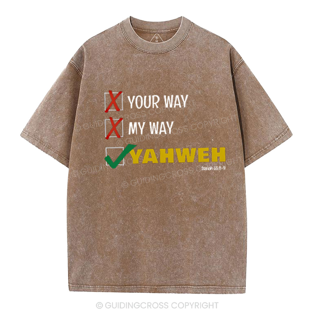 Not Your Way Or My Way But YAHWEH Christian Washed T-Shirt