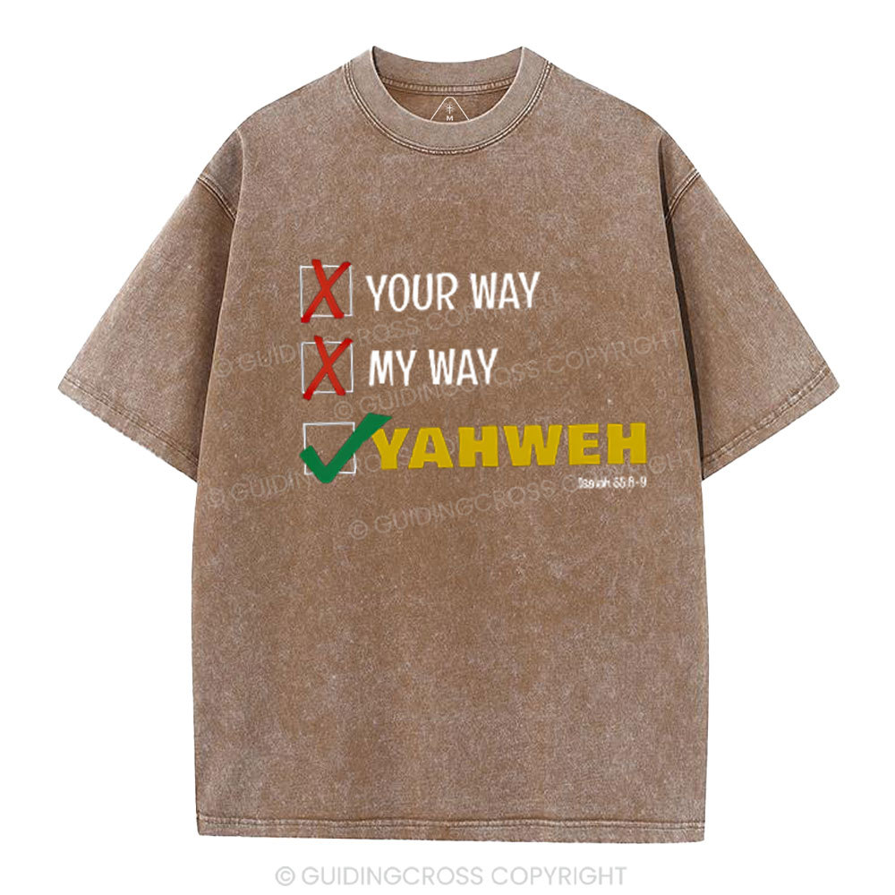 Not Your Way Or My Way But YAHWEH Christian Washed T-Shirt