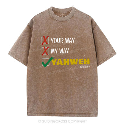 Not Your Way Or My Way But YAHWEH Christian Washed T-Shirt