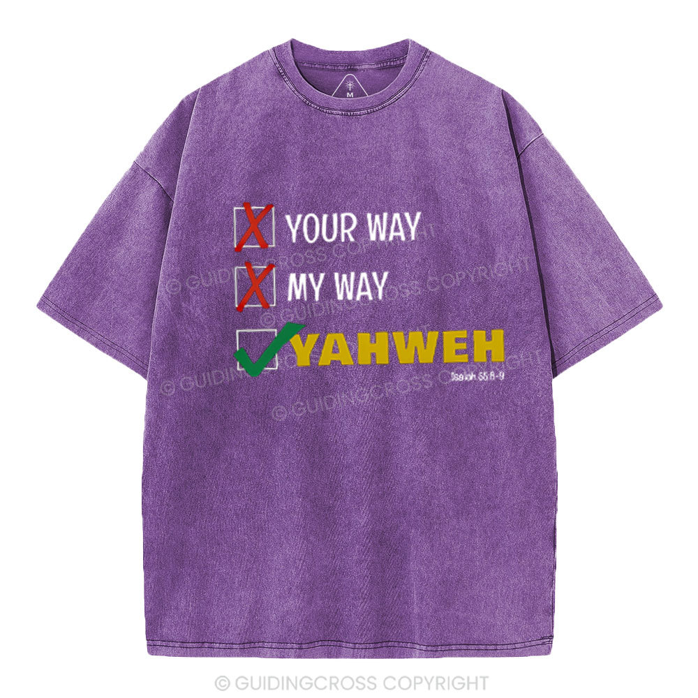 Not Your Way Or My Way But YAHWEH Christian Washed T-Shirt