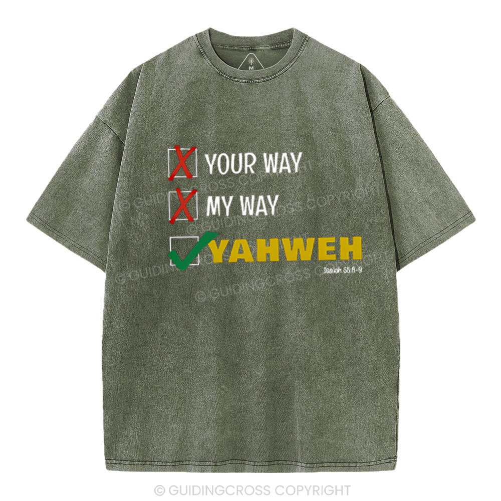 Not Your Way Or My Way But YAHWEH Christian Washed T-Shirt
