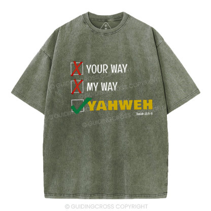 Not Your Way Or My Way But YAHWEH Christian Washed T-Shirt