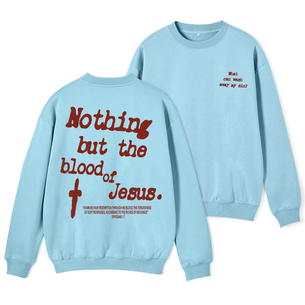 Nothing About The Blood Of Jesus Christian Fleece Sweatshirt