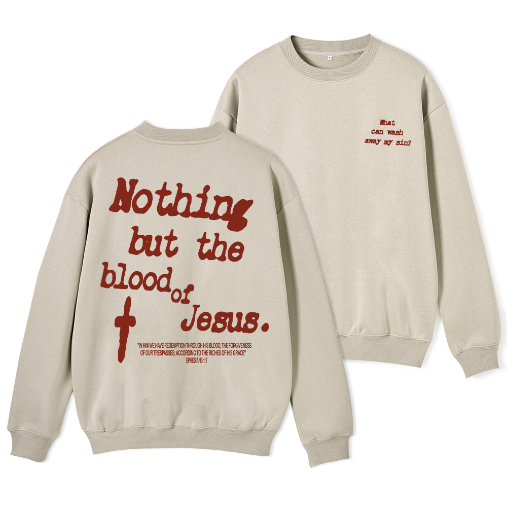 Nothing About The Blood Of Jesus Christian Fleece Sweatshirt Sale - GuidingCross
