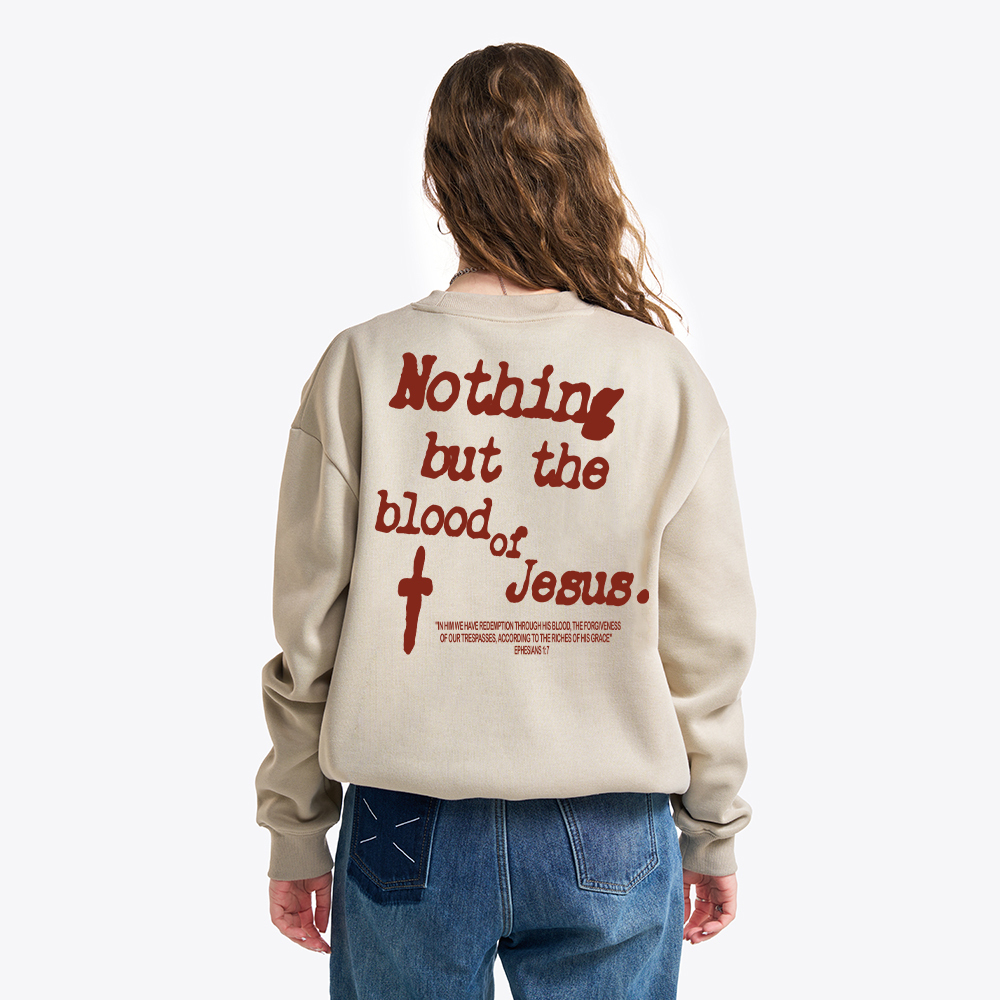 Nothing About The Blood Of Jesus Christian Fleece Sweatshirt
