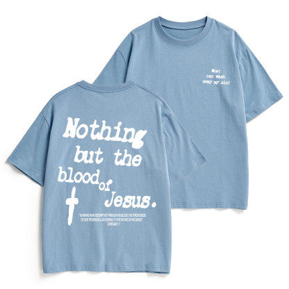 Nothing About The Blood Of Jesus Christian Heavy Cotton T-Shirt