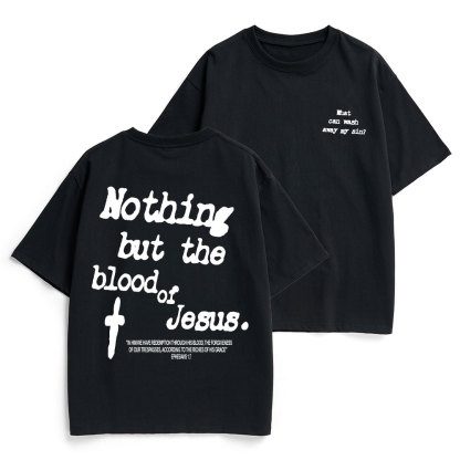 Nothing About The Blood Of Jesus Christian Heavy Cotton T-Shirt