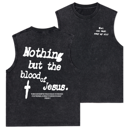 Nothing About The Blood Of Jesus Christian Washed Tank Top