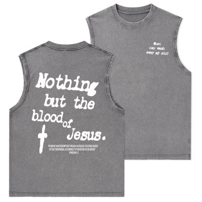 Nothing About The Blood Of Jesus Christian Washed Tank Top