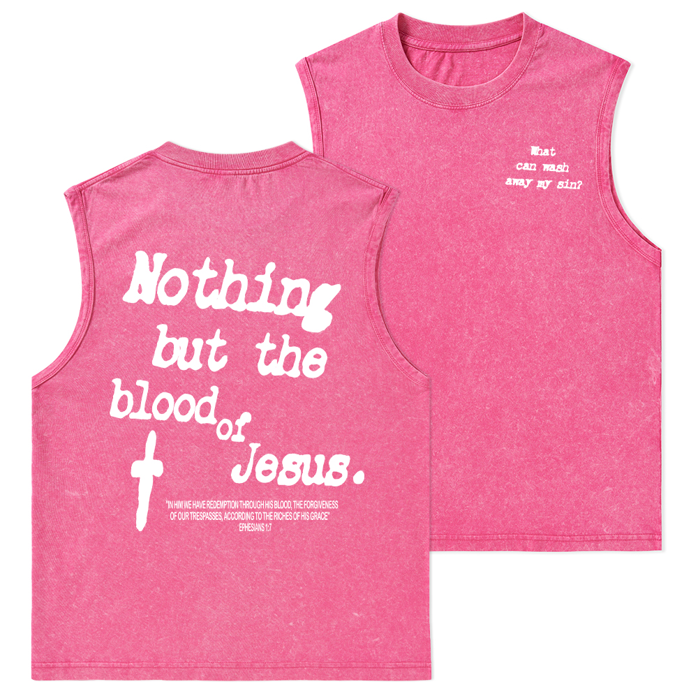 Nothing About The Blood Of Jesus Christian Washed Tank Top