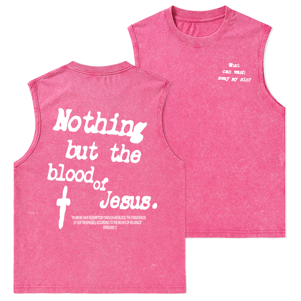 Nothing About The Blood Of Jesus Christian Washed Tank Top