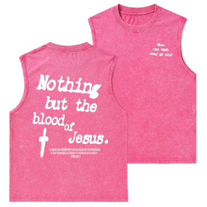 Nothing About The Blood Of Jesus Christian Washed Tank Top