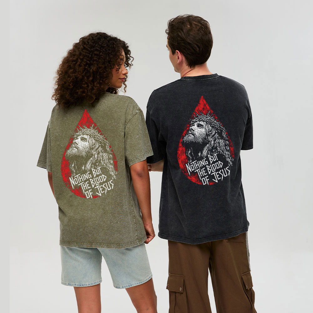 Nothing But The Blood Of Jesus Christian Washed T-Shirt