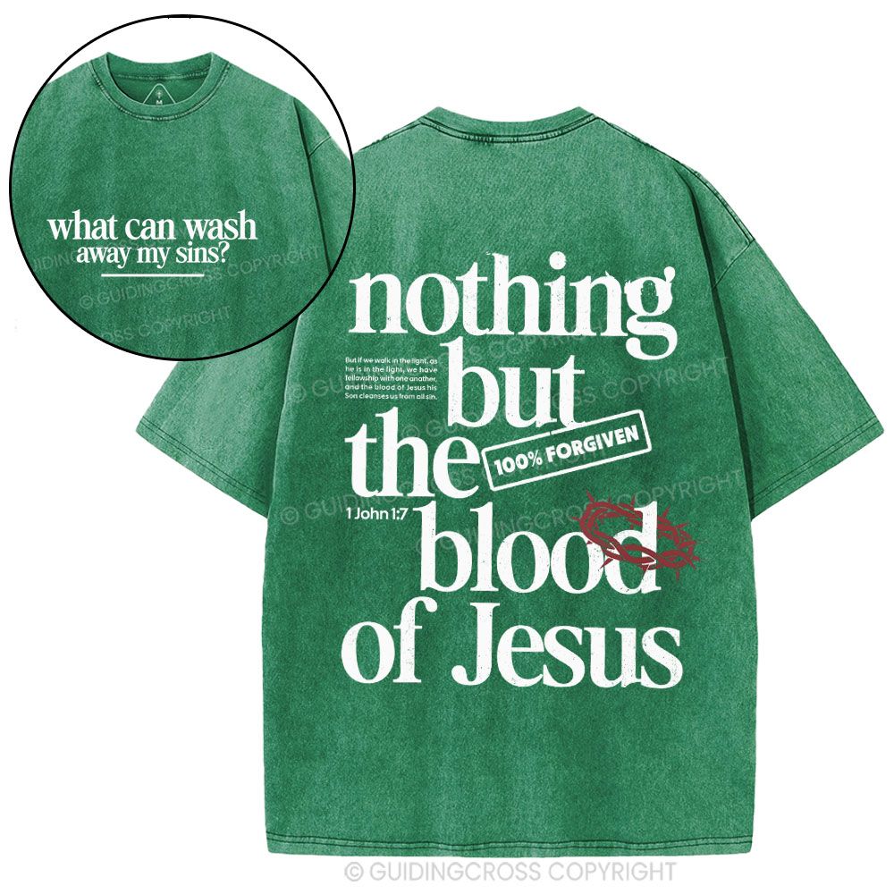 Nothing But The Blood Of Jesus Christian Washed T-Shirt