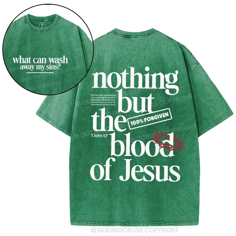Nothing But The Blood Of Jesus Christian Washed T-Shirt