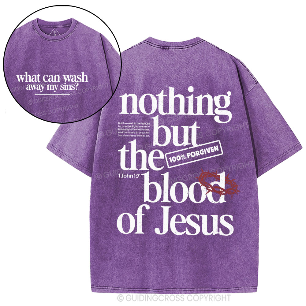 Nothing But The Blood Of Jesus Christian Washed T-Shirt
