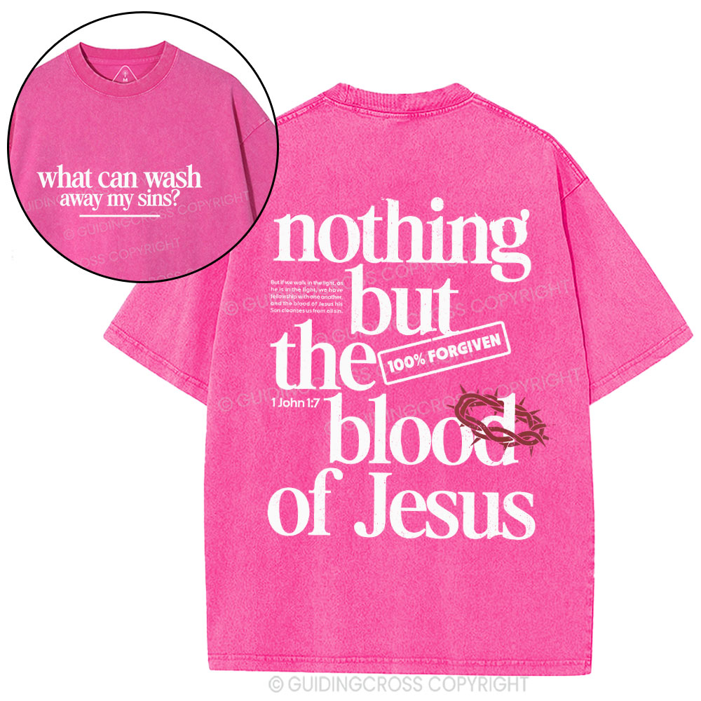 Nothing But The Blood Of Jesus Christian Washed T-Shirt