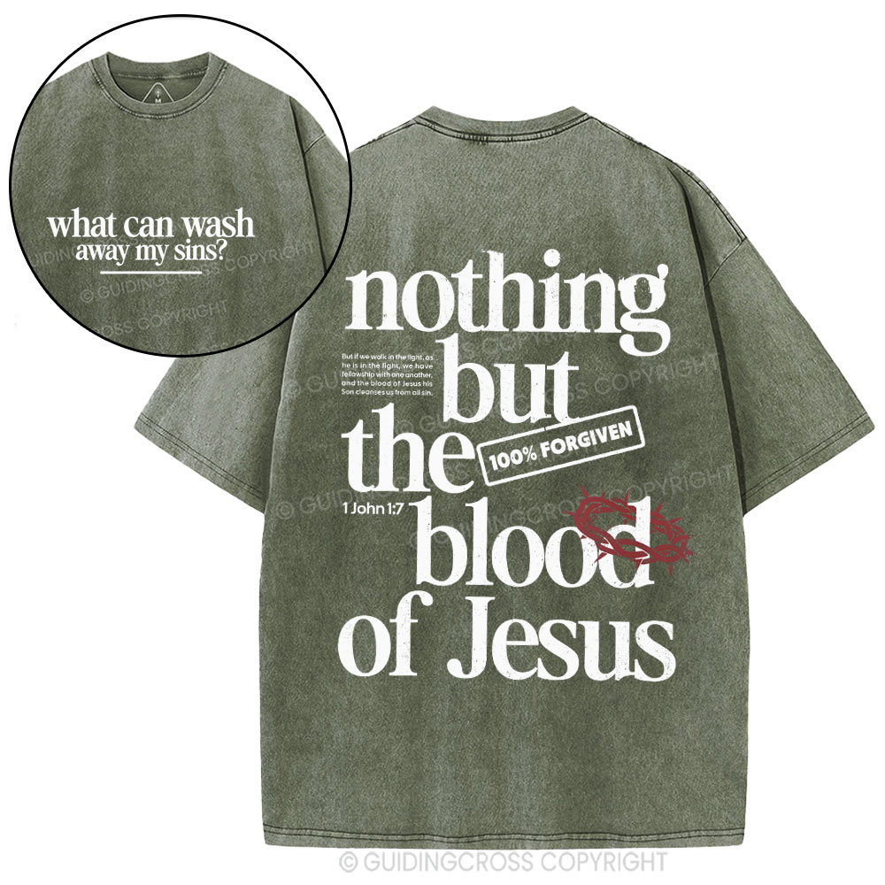 Nothing But The Blood Of Jesus Christian Washed T-Shirt