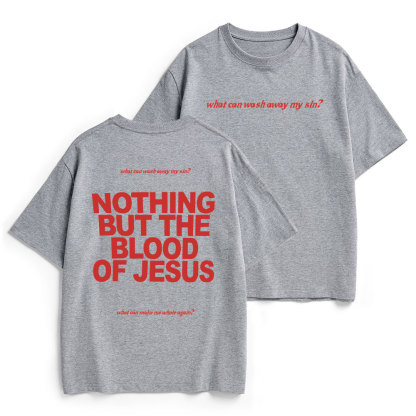 Nothing But The Blood Of Jeuss Christian Heavy Cotton T-Shirt