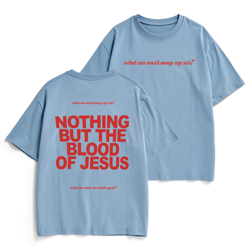 Nothing But The Blood Of Jeuss Christian Heavy Cotton T-Shirt