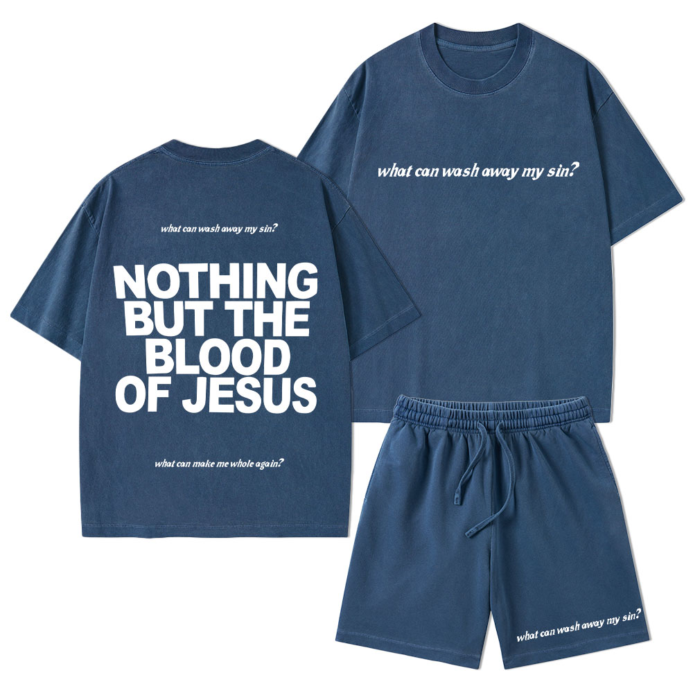 Nothing But The Blood Of Jeuss Christian Washed T-Shirt & Shorts