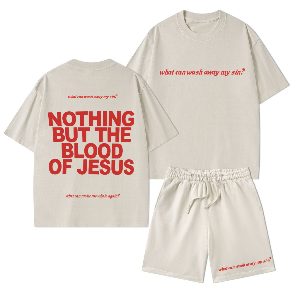 Nothing But The Blood Of Jeuss Christian Washed T-Shirt & Shorts