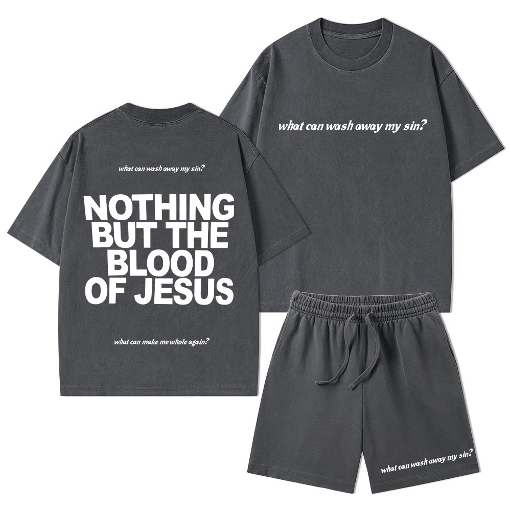 Nothing But The Blood Of Jeuss Christian Washed T-Shirt & Shorts