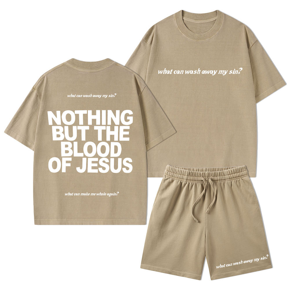 Nothing But The Blood Of Jeuss Christian Washed T-Shirt & Shorts