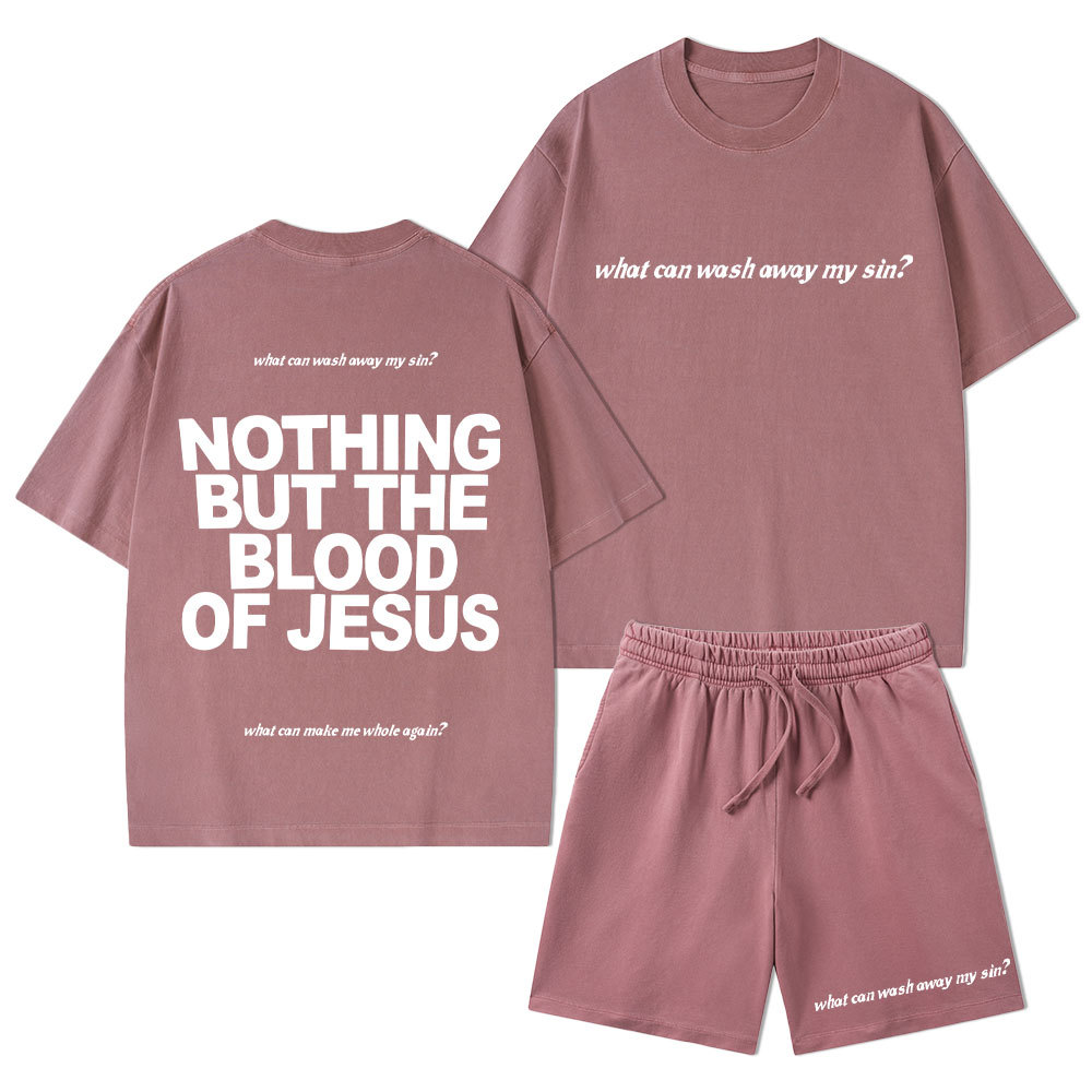 Nothing But The Blood Of Jeuss Christian Washed T-Shirt & Shorts