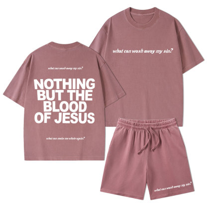 Nothing But The Blood Of Jeuss Christian Washed T-Shirt & Shorts