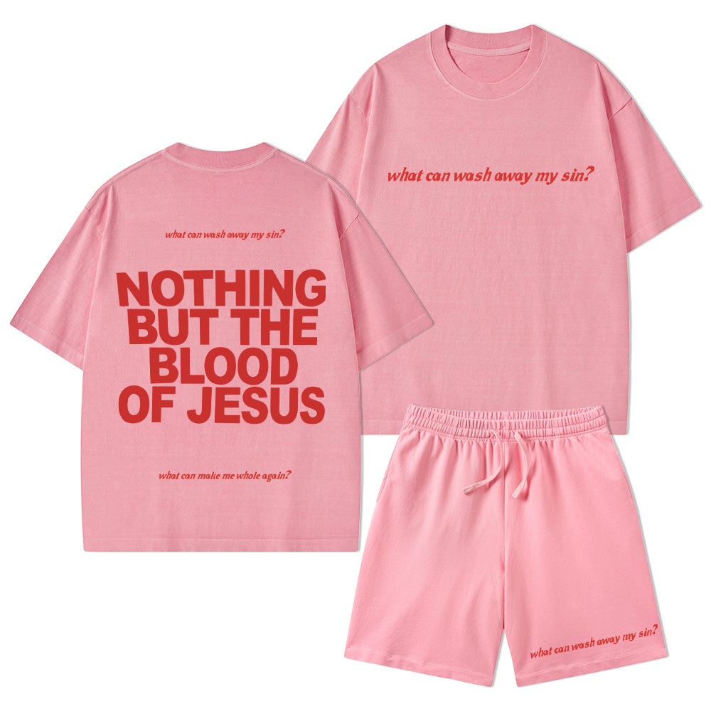 Nothing But The Blood Of Jeuss Christian Washed T-Shirt & Shorts