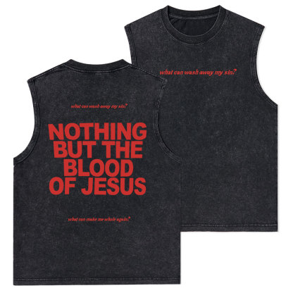 Nothing But The Blood Of Jeuss Christian Washed Tank Top