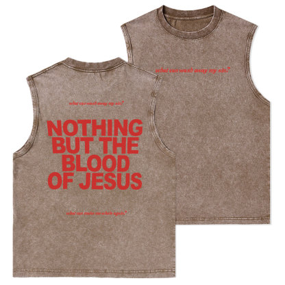Nothing But The Blood Of Jeuss Christian Washed Tank Top