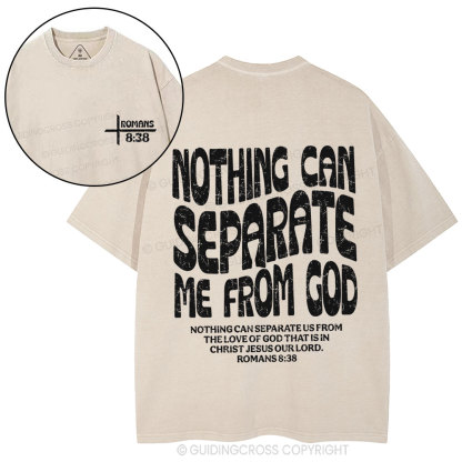 Nothing Can Separate Me From God Christian Washed T-Shirt