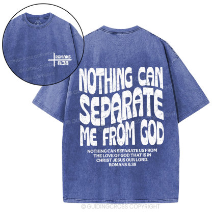 Nothing Can Separate Me From God Christian Washed T-Shirt