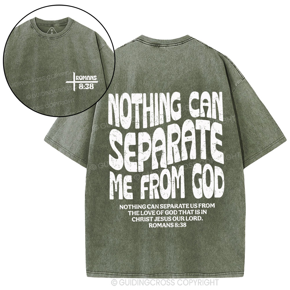 Nothing Can Separate Me From God Christian Washed T-Shirt