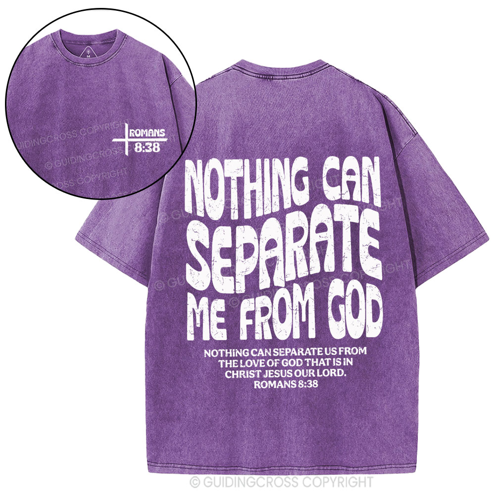 Nothing Can Separate Me From God Christian Washed T-Shirt