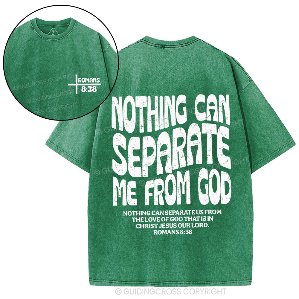 Nothing Can Separate Me From God Christian Washed T-Shirt