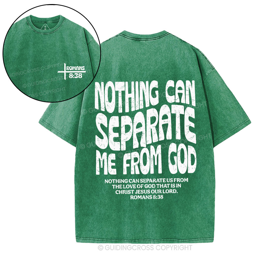 Nothing Can Separate Me From God Christian Washed T-Shirt
