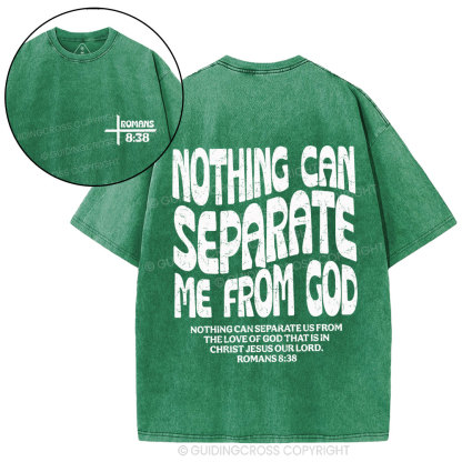 Nothing Can Separate Me From God Christian Washed T-Shirt