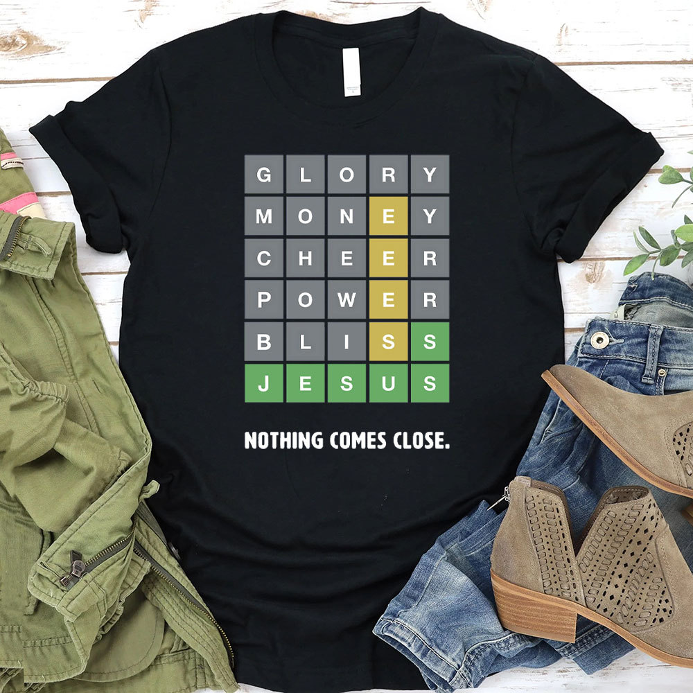 Nothing Comes Close Christian T-Shirt