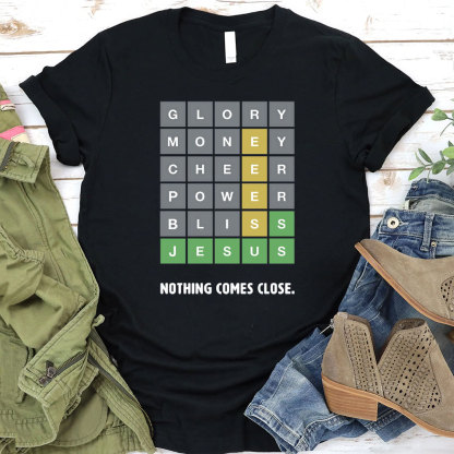 Nothing Comes Close Christian T-Shirt