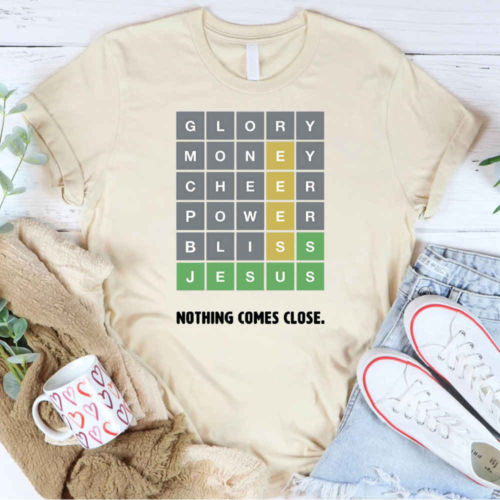 Nothing Comes Close Christian T-Shirt