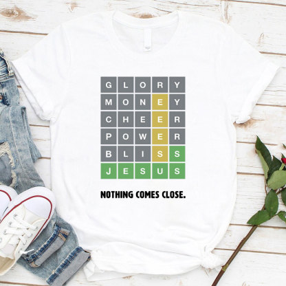Nothing Comes Close Christian T-Shirt