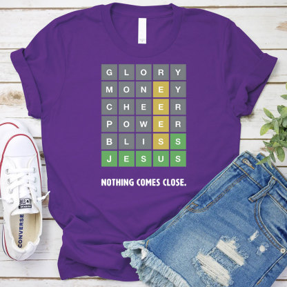 Nothing Comes Close Christian T-Shirt