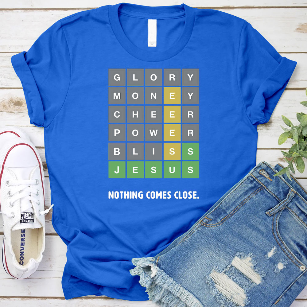 Nothing Comes Close Christian T-Shirt