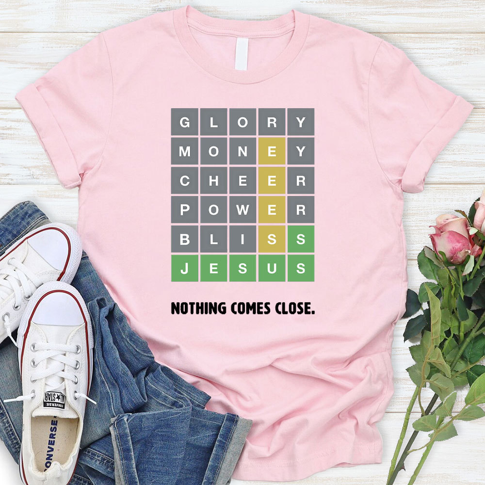 Nothing Comes Close Christian T-Shirt