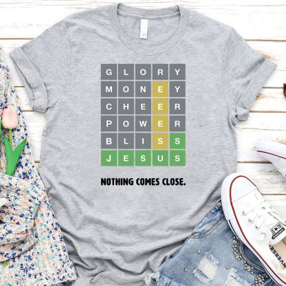 Nothing Comes Close Christian T-Shirt