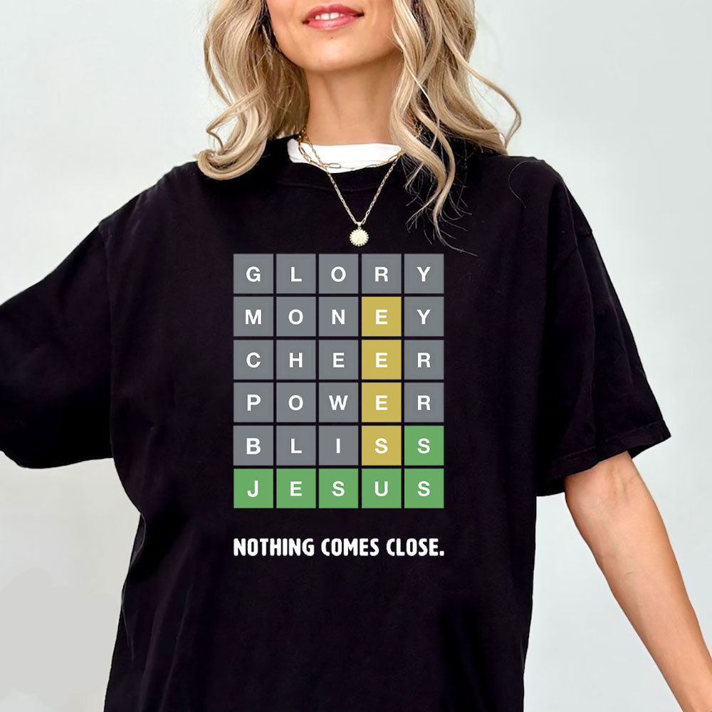 Nothing Comes Close Christian T-Shirt